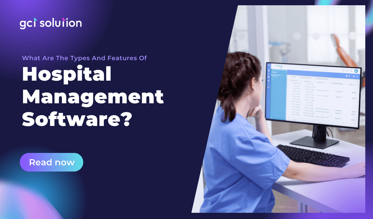 gct soluiton types and features of hospital management system