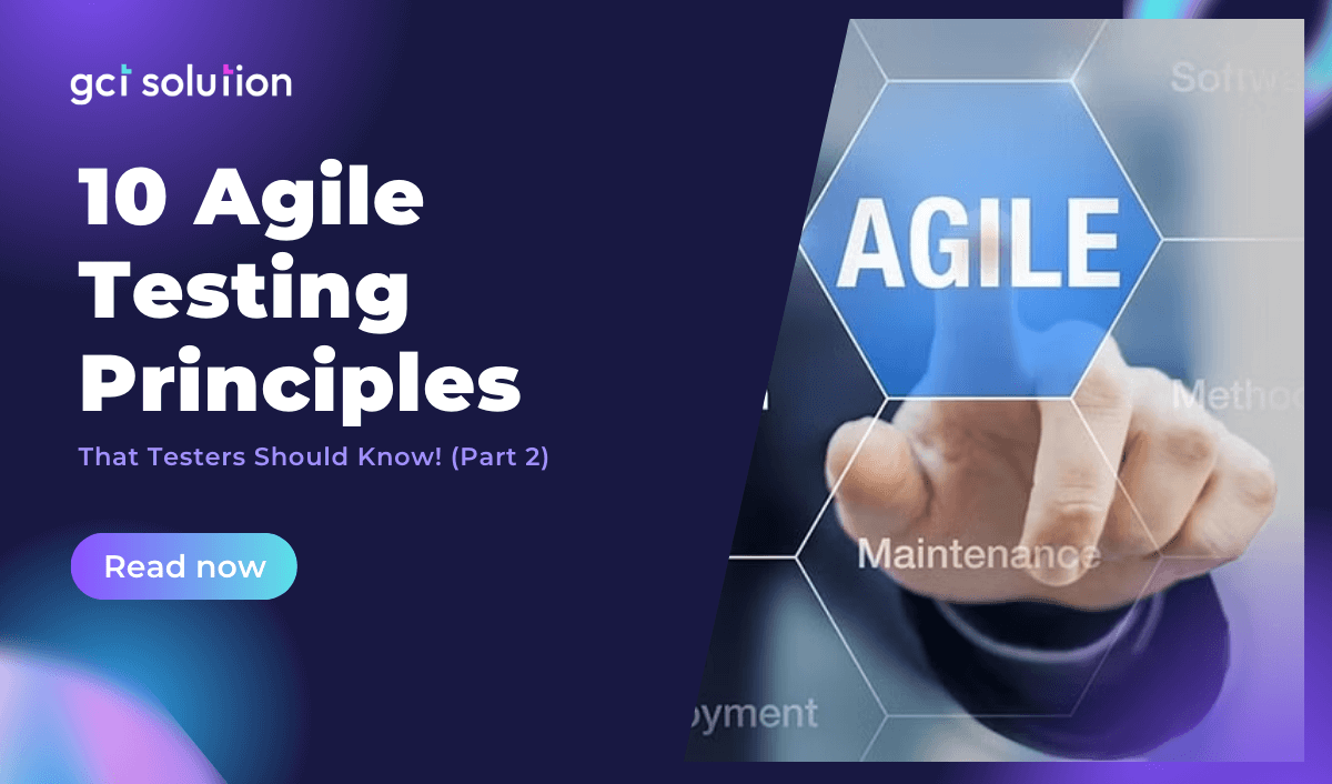 gct solution 10 agile testing principles part 2