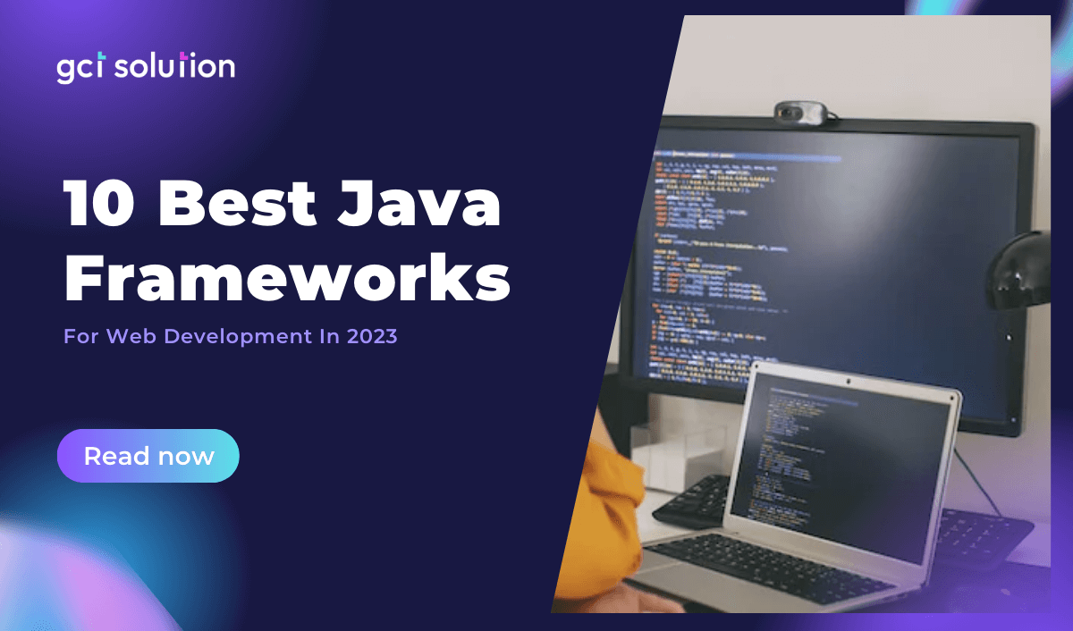 gct solution 10 java frameworks web development 2023