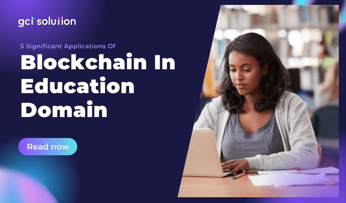 gct solution 5 applications blockchain in education