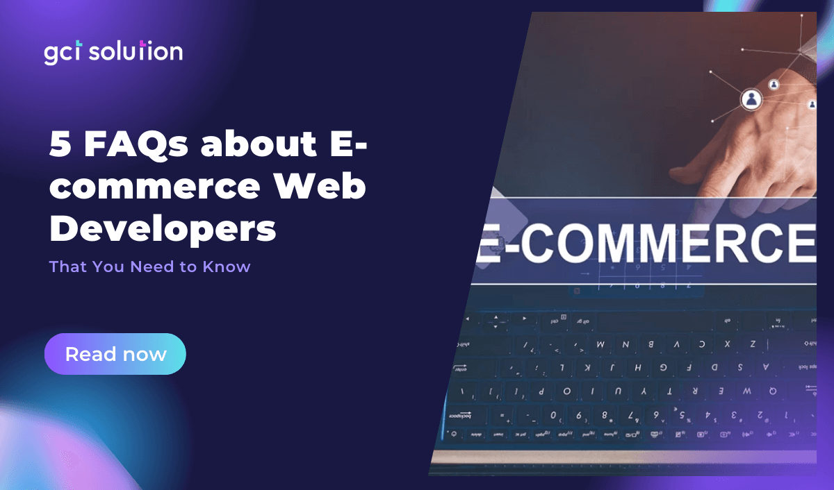 gct solution 5 faq about e commerce web developer