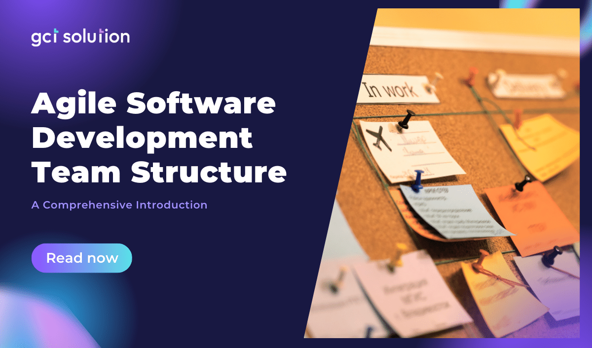 gct solution agile software development team structure
