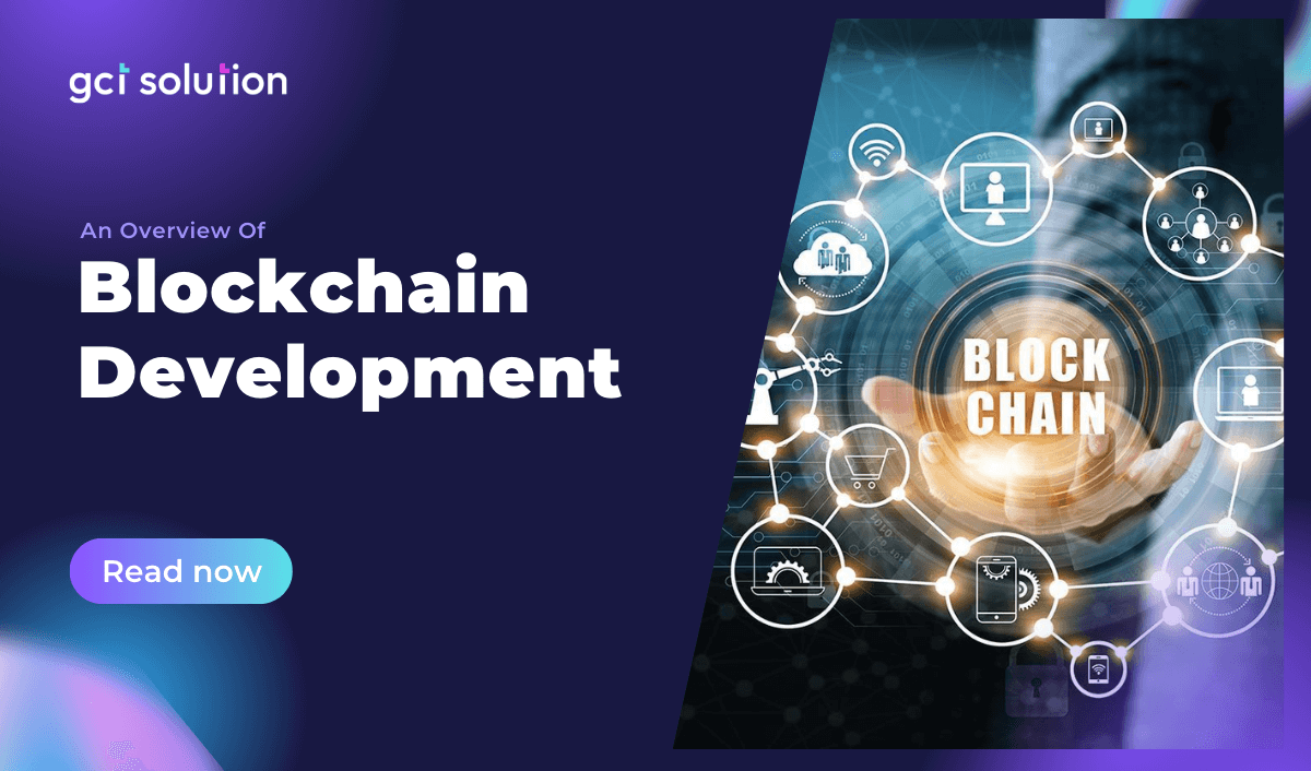 gct solution an overview of blockchain development