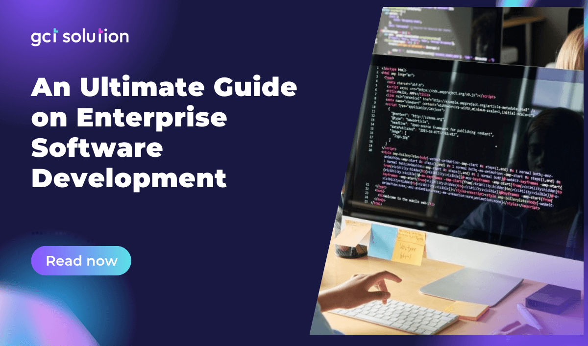 gct solution an ultimate guide on enterprise software development