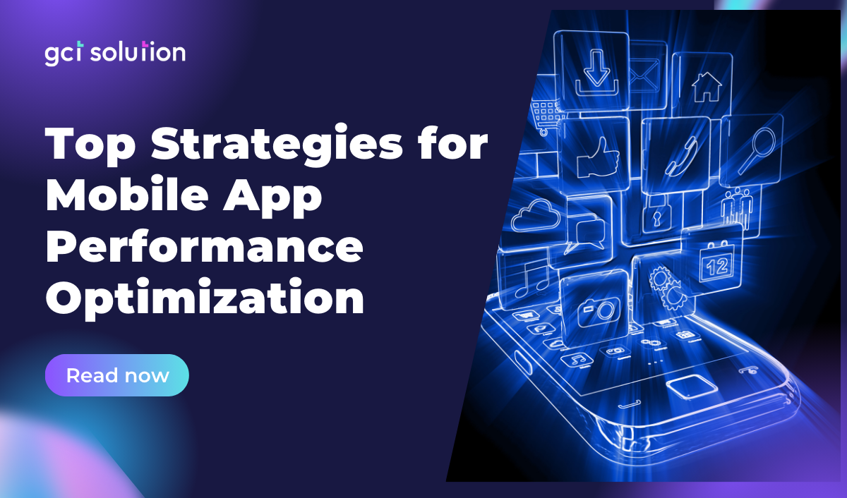 Top Strategies for Mobile App Performance Optimization