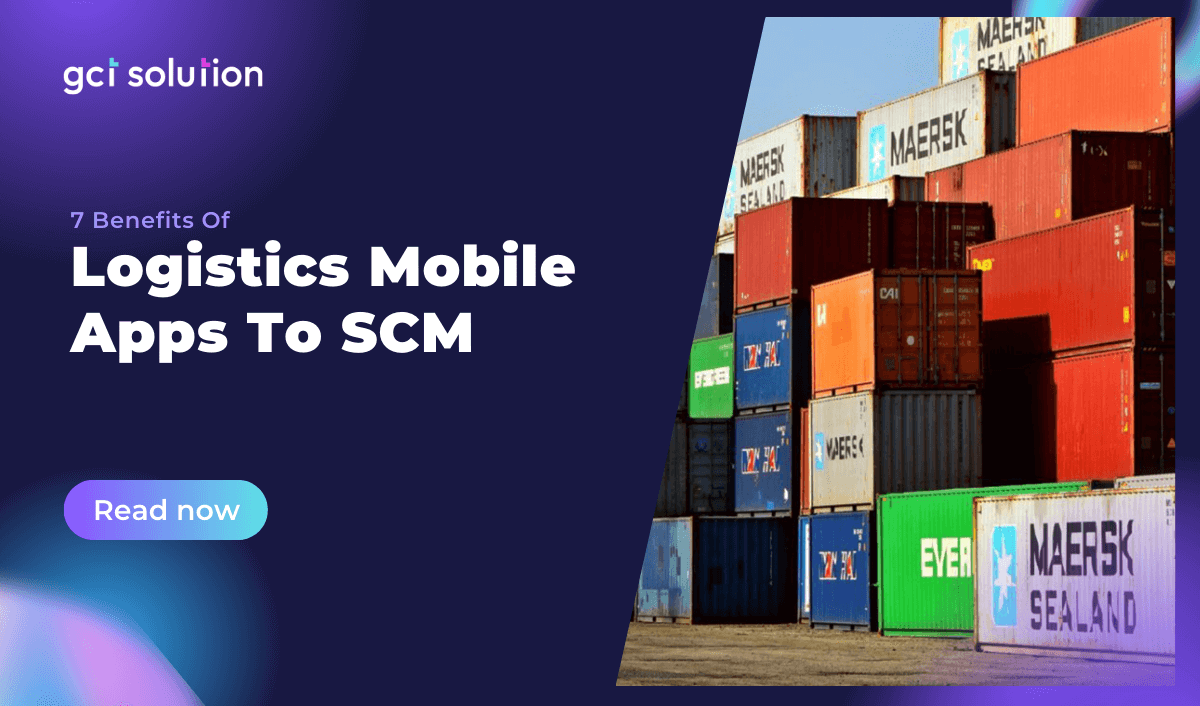 gct solution benefits logistics mobile apps scm