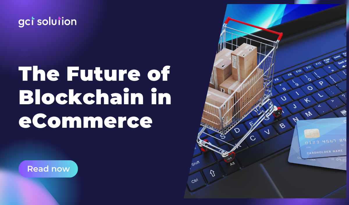 gct solution blockchain in ecommerce