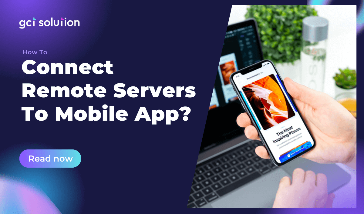 gct solution connect remote servers mobile app