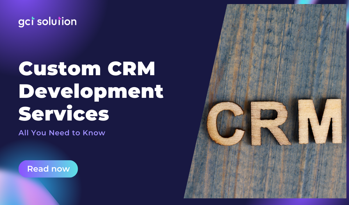 gct solution custom crm development services