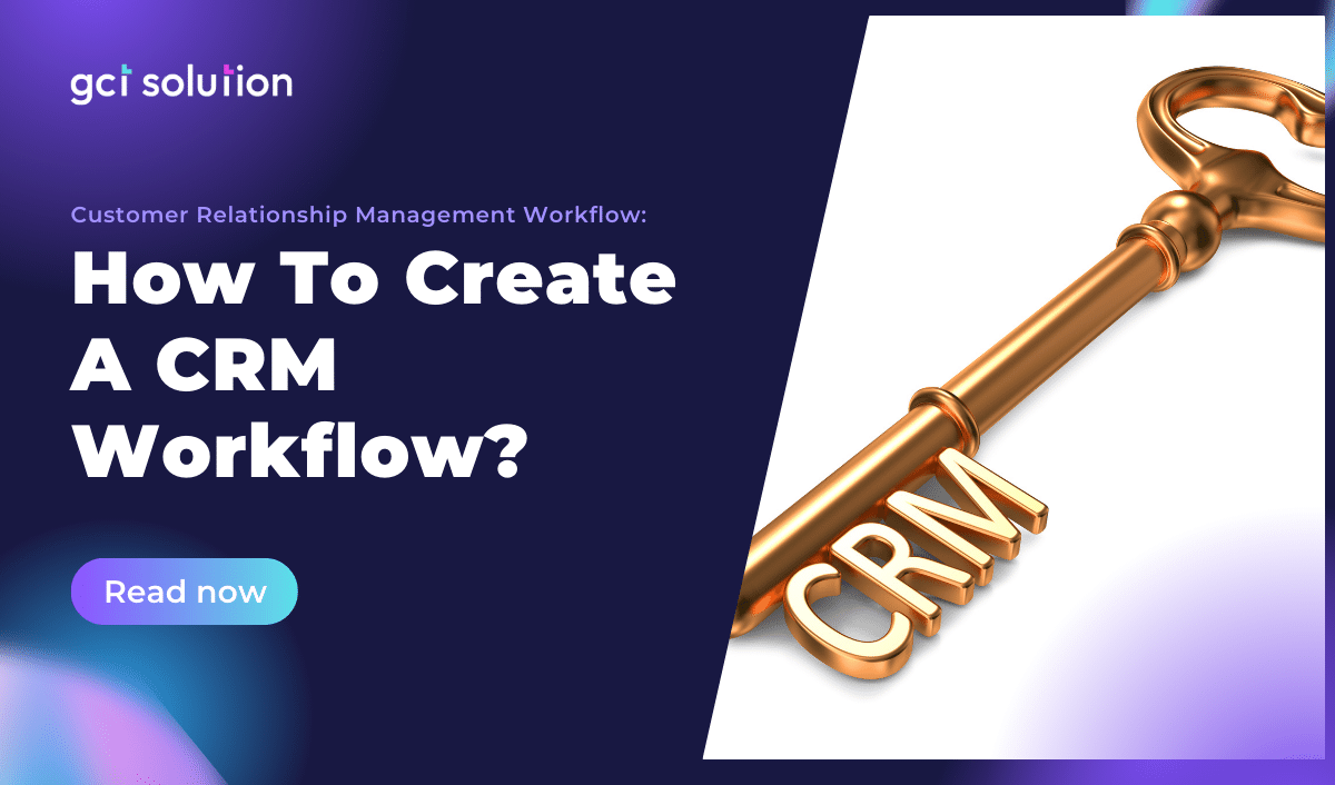gct solution customer relationship management workflow