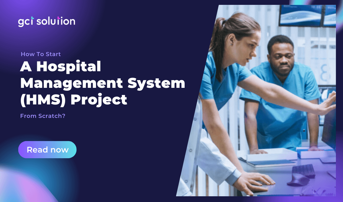 gct solution develop a hospital management system