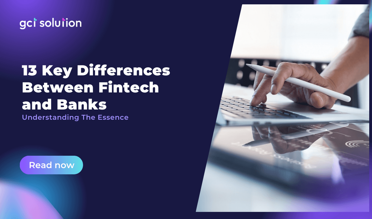 gct solution difference between fintech and banks