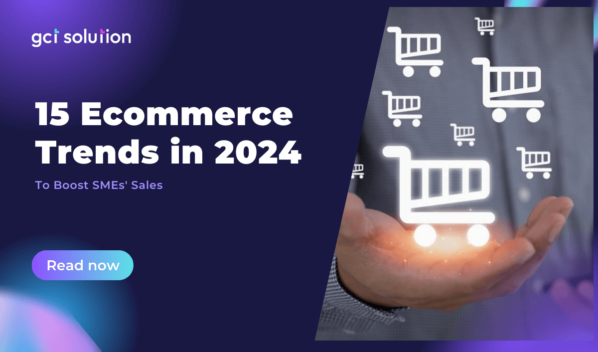gct solution ecommerce trends 2024