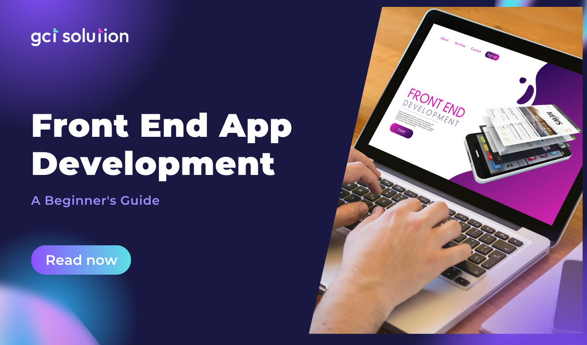 gct solution front end app development