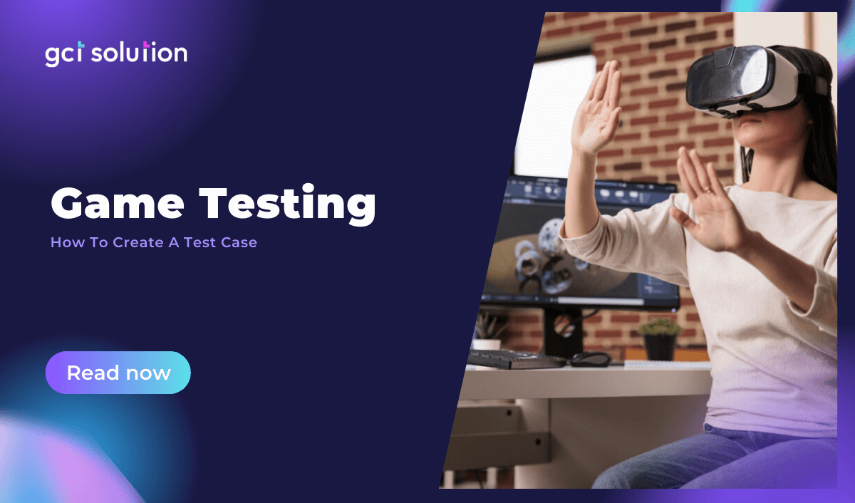 gct solution how to create a game testing case