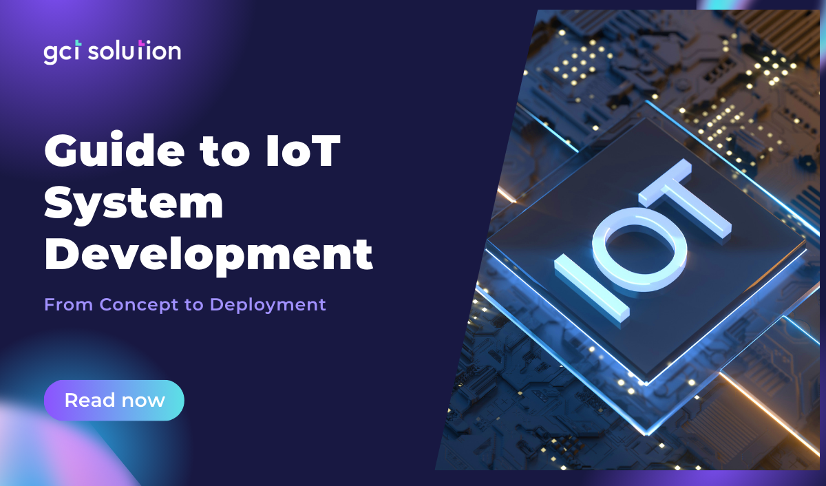 Guide to IoT System Development: From Concept to Deployment