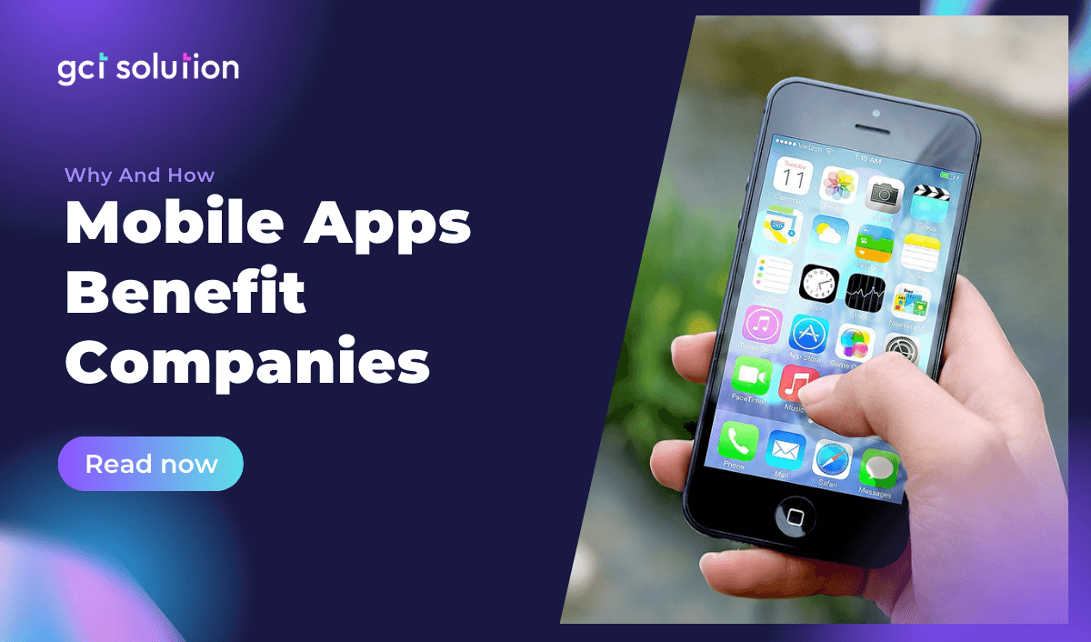 gct solution mobile apps benefit companies