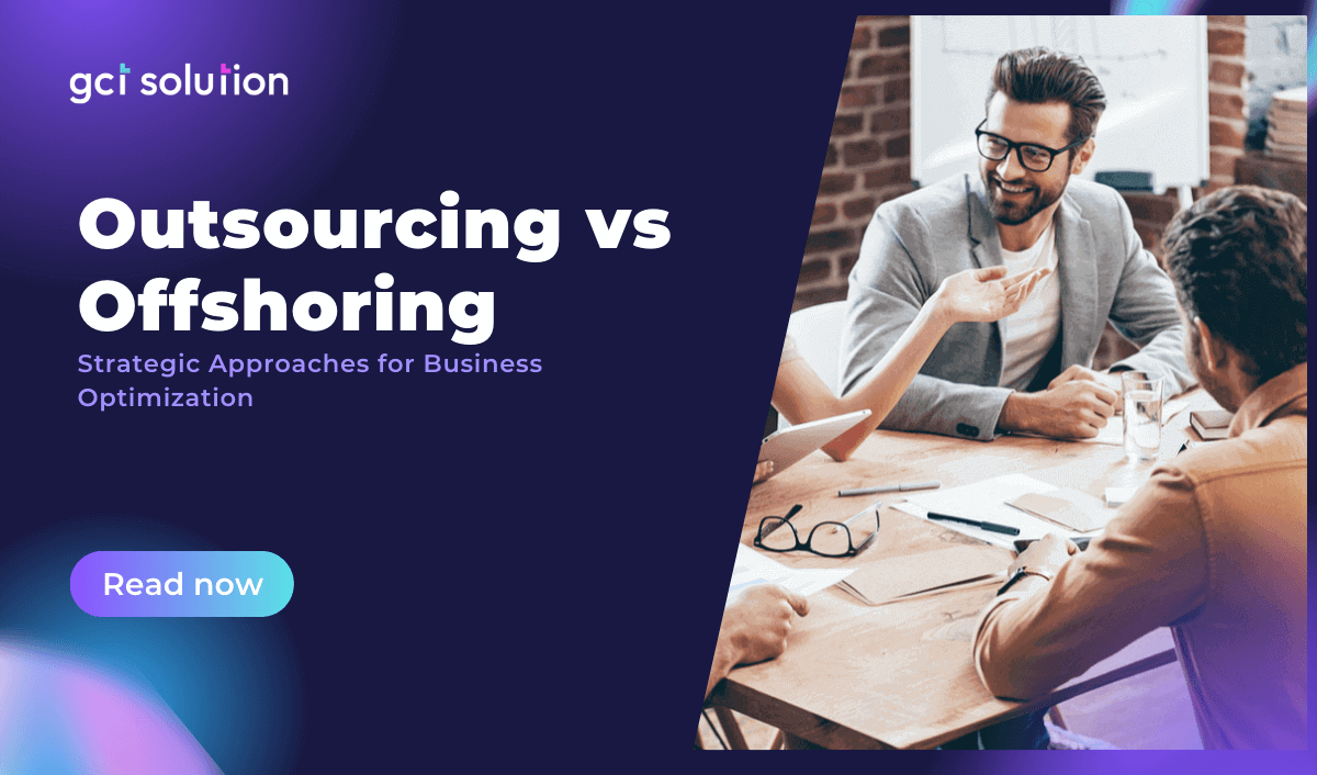 gct solution outsourcing vs offshoring
