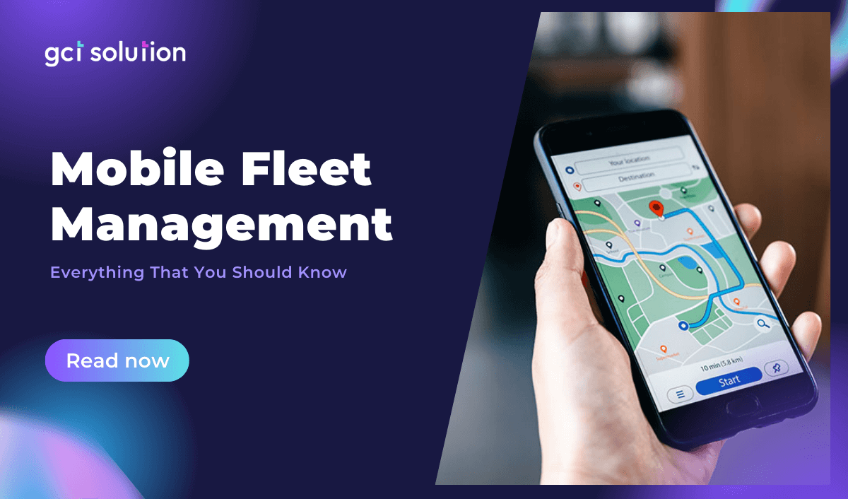 gct solution overview about mobile fleet management
