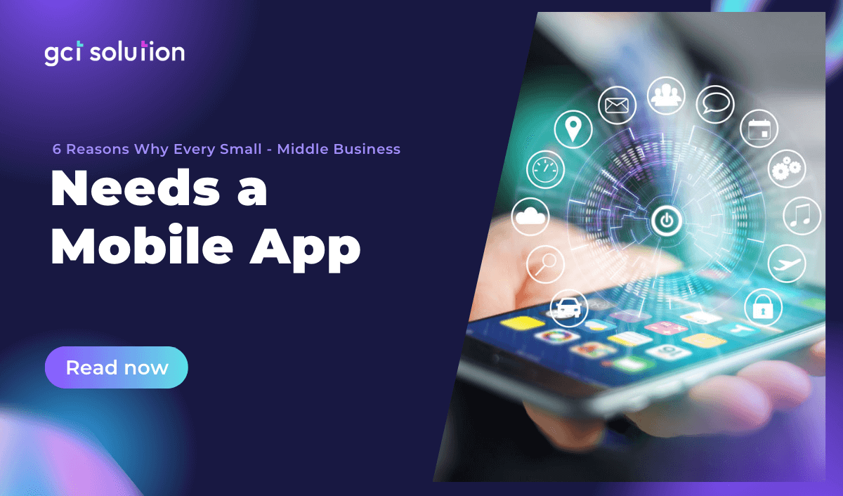gct solution reasons small middle business need mobile app