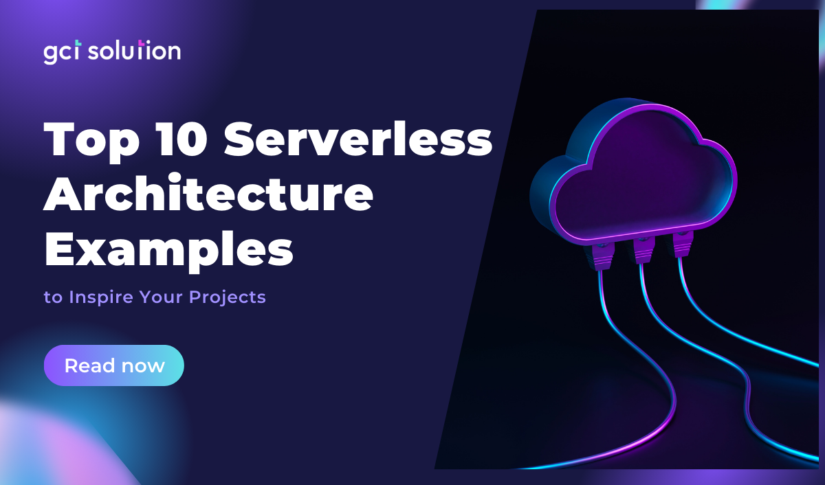 gct solution serverless architecture examples