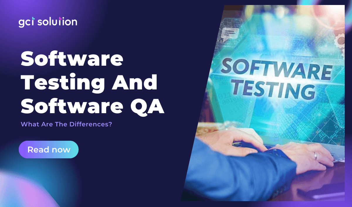 gct solution software testing and software qa differences