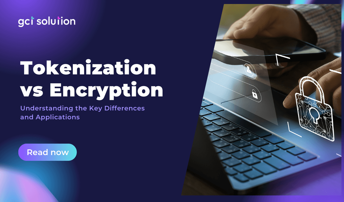 gct solution tokenization vs encryption