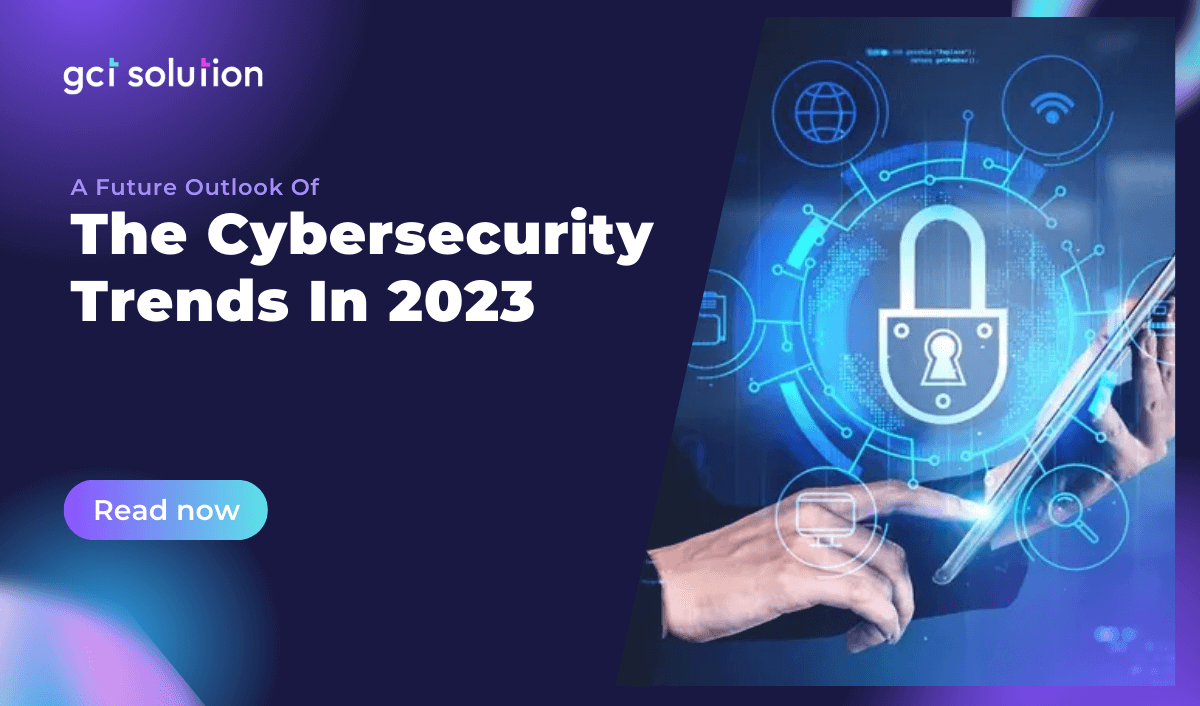 gct solution trends in cybersecurity 2023