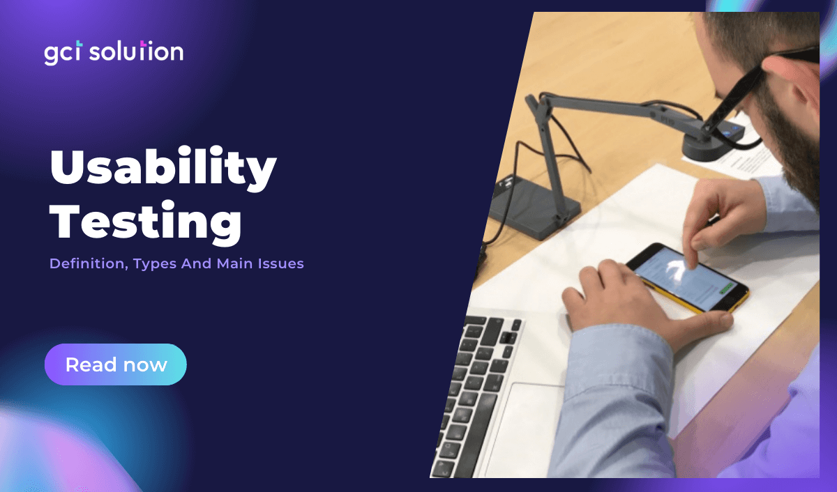 gct solution usability testing definition types main issues