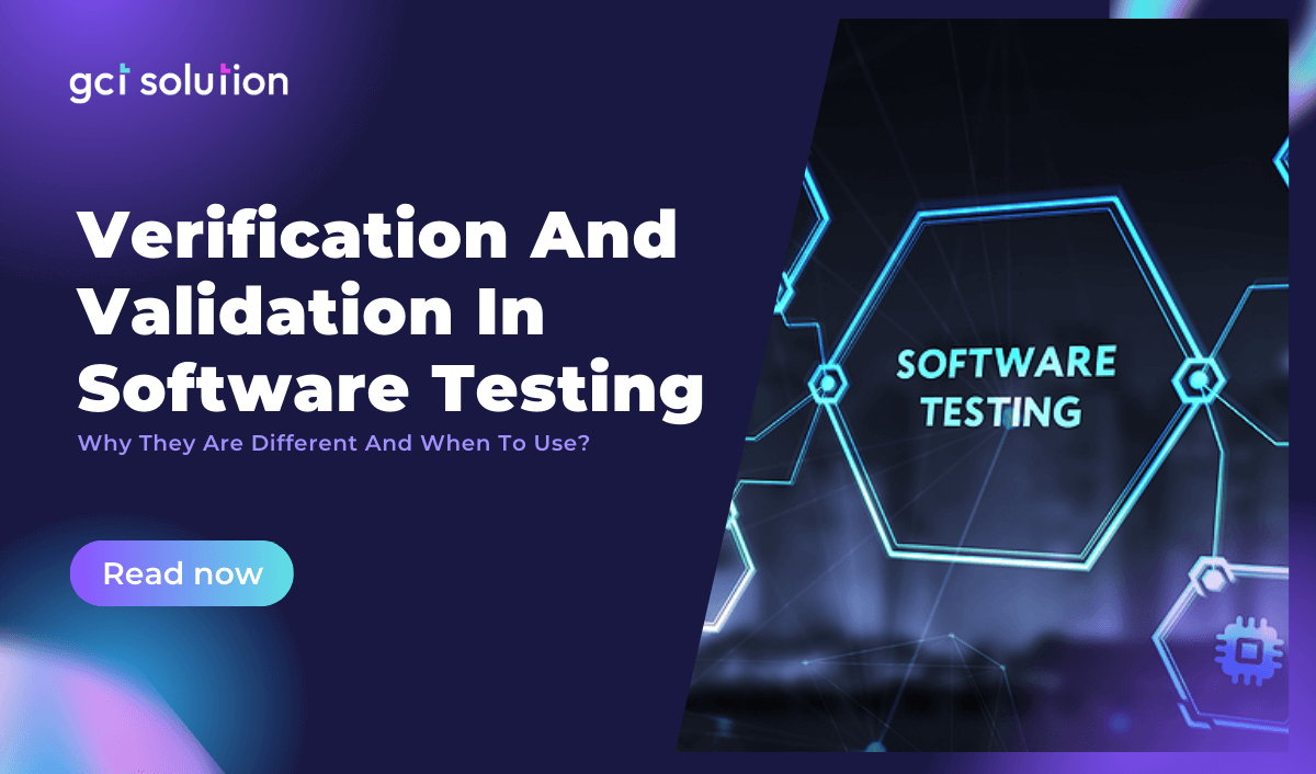 gct solution verification vs validation testing